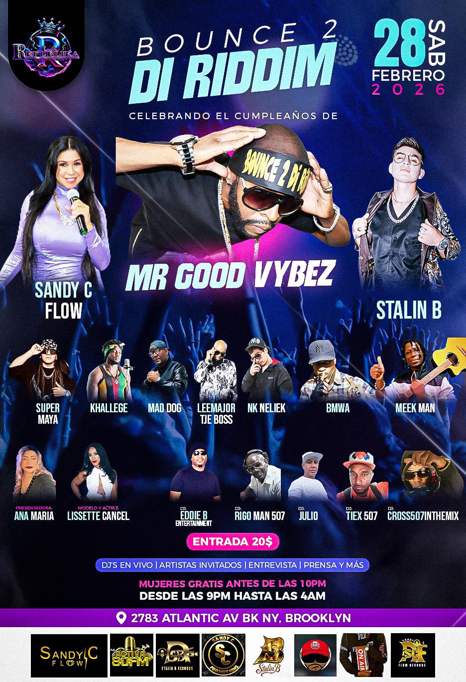 Buy tickets for BOUNCE 2 DI RIDDIM CELEBRANDO EL CUMPLEAÑOS DE MR GOOD VYBEZ BOUNCE 2 DI RIDDIM CELEBRANDO EL CUMPLEAÑOS DE MR GOOD VYBEZ